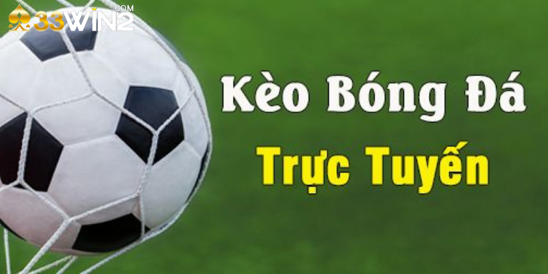 Kèo bóng đá trực tuyến hấp dẫn tại 33win2