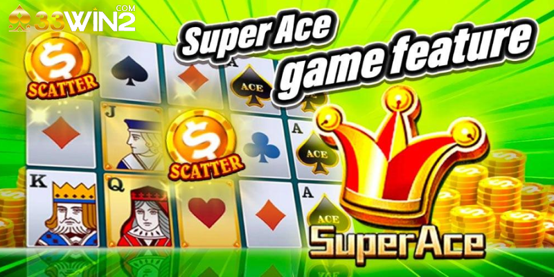 Super ace tựa game cá cược hấp dẫn